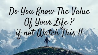 The Story of Your Life | Do You Know The Value Of Your Life ? | Watch This