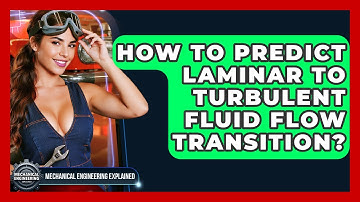 How To Predict Laminar To Turbulent Fluid Flow Transition? - Mechanical Engineering Explained