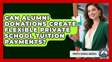 Can Alumni Donations Create Flexible Private School Tuition Payments? - Private Schools America