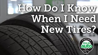 How Do I Know When I Need New Tires? - Virginia Tire & Auto