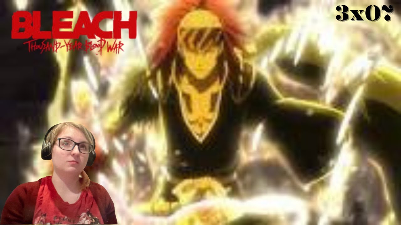 Реакция на 7 серию 3 сезона аниме «Блич: Тысячелетняя кровавая война»