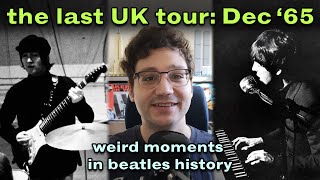 THE BEATLES' LAST UK TOUR: DECEMBER 1965 - Weird Moments in Beatles History #6