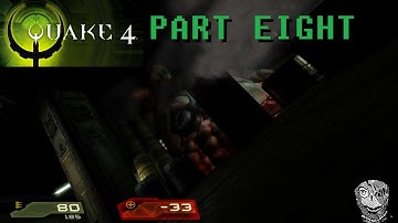 Quake 4 (PART 8) [Huge Stroyent Processing Creature]