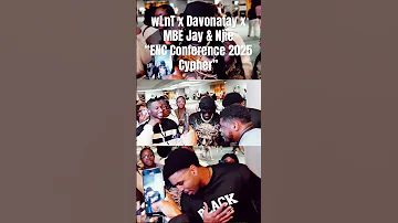 WLnT X Davontay X MBE Jay Njie ENC Conference 2025 Cypher 