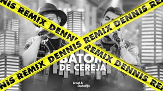 Israel & Rodolffo - Batom de Cereja (DENNIS REMIX)