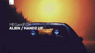 MEGandFOX - ALIEN & HANDZ UP ( Big & Dirty Records )