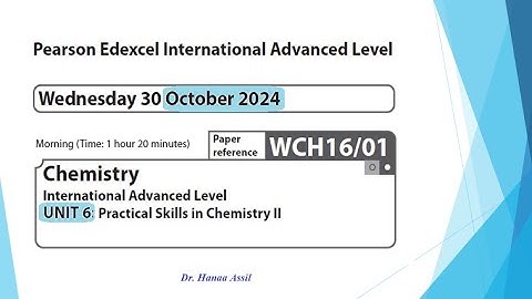 Unit 6 October 2024 -  A2 Chemistry Edexcel -  Dr  Hanaa Assil