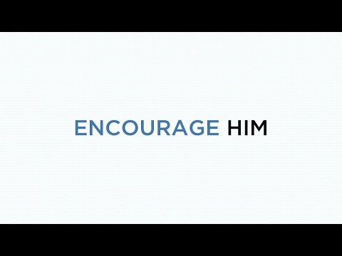 Encourage him. - Encourage him.