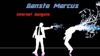 Internet Gangsta + Download Link (NEW) - Gansta Marcus