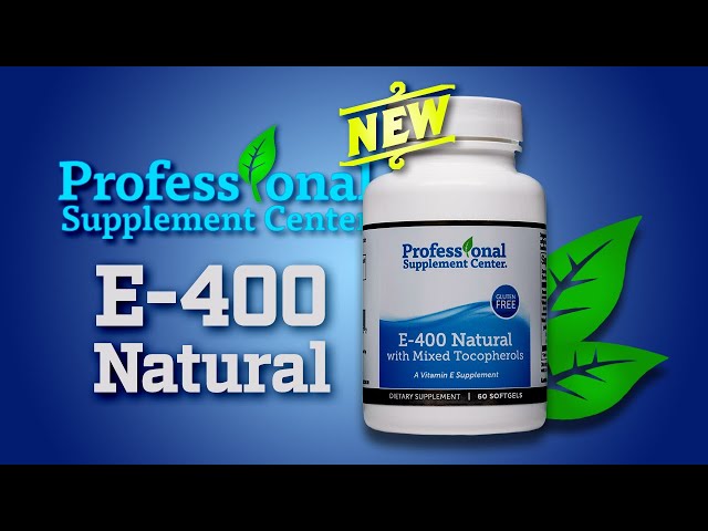 E-400 Natural with Mixed Tocopherols - Pharmaceutical Grade Vitamin E Supplement