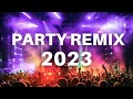 Party remix 2023   mashups  remixes of popular songs  dj party club mix music dance mix 2023