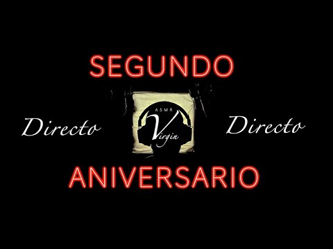 [ASMR Español] SEGUNDO ANIVERSARIO (Directo) 🎉🎧🎉