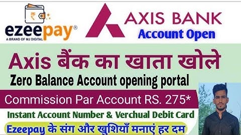 Ezeepay axis Bank Account opening Service, how to use Axis Bank Account opening Service full details