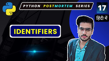 What is Python Identifier | Python identifiers hindi | Python Full Course in Hindi #17