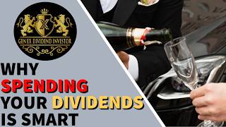 Why Spending Your Dividends is Smart