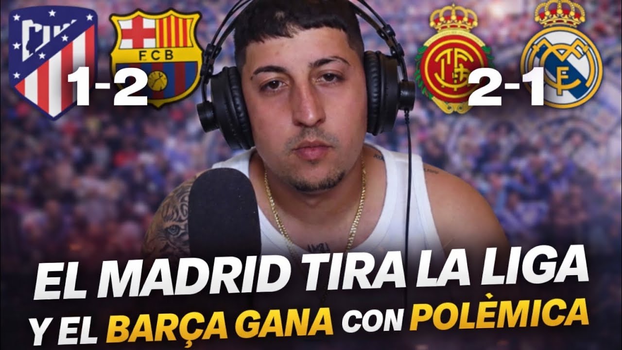 El Madrid tira la liga y el Barca gana con polémica al Atlético - YouTube