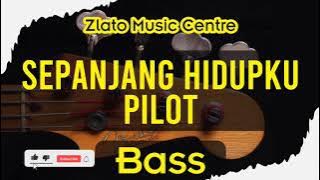 Sepanjang Hidupku - Pilot No Bass