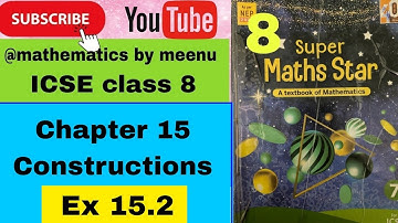 ICSE class 8 Super maths star Chapter 15 Constructions Ex 15.2