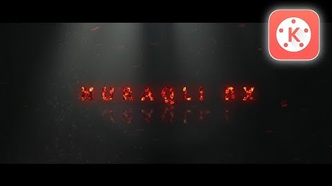 Cara Atau Tutorial Membuat Fire Text Animation - Kinemaster Indonesia!