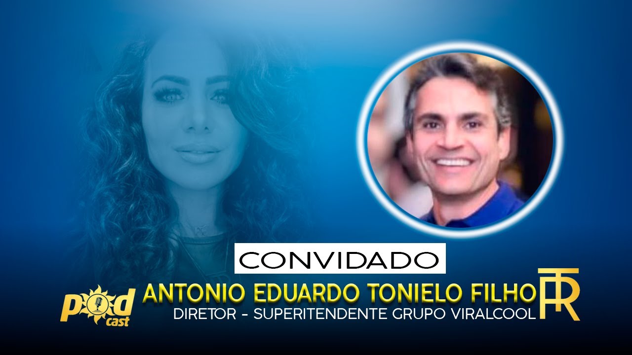 PODCAST RITA TONIELO com Antônio Eduardo Tonielo Filho, Toda sua vida foi voltada ao Agronegócio.