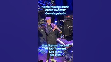 New STEVE HACKETT short (Genesis guitarist) "THESE PASSING CLOUDS", sax solo by Rob Townsend Oct 