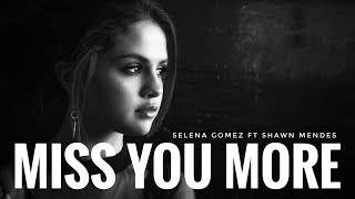 Selena Gomez Ft Shawn Mendes - Miss You More (official lyrics) Resimi