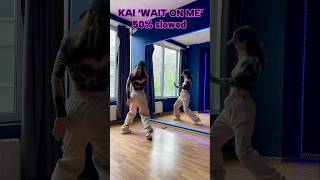 KAI 카이 'Wait On Me' Dance Tutorial Mirrored and 50% Slowed #KAI #카이 #EXO #엑소 #weareoneEXO #WaitOnMe