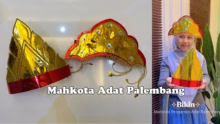 Tutorial membuat mahkota adat pelembang | tutorial topi karnaval