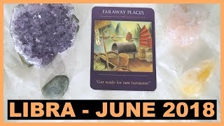 LIBRA JUNE 2018 MONTHLY READING!│STOP PLAYING IT SAFE AND START ENJOYING LIFE NOW TAROT READING!