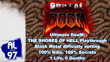 Ultimate Doom: The Shores Of Hell (Brutal Doom v19, Black Metal difficulty, 100% Kills, 0 Deaths)