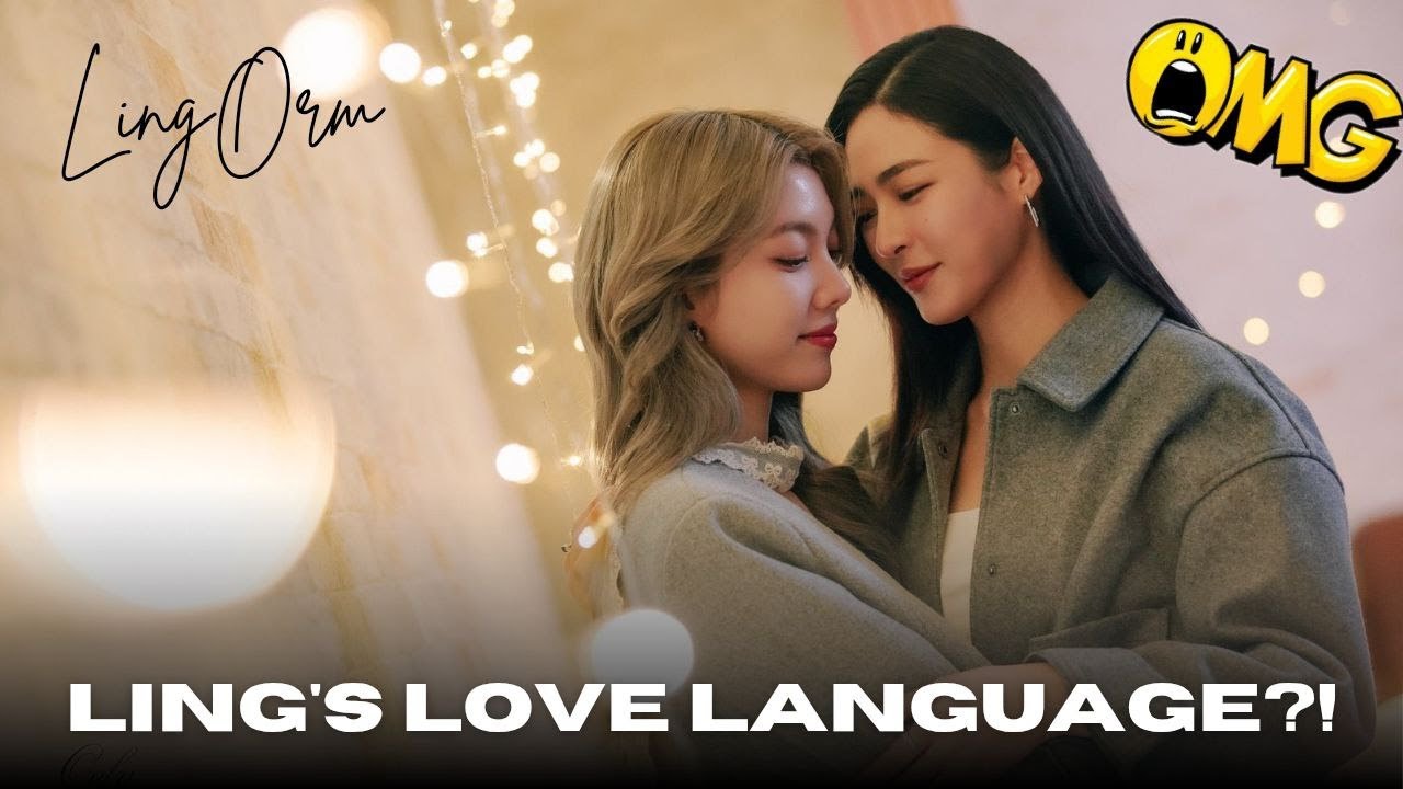 [LingOrm] - LING'S LOVE LANGUAGE TOWARDS ORM?! #ormling #lingorm #ling #linglingkwong #orm
