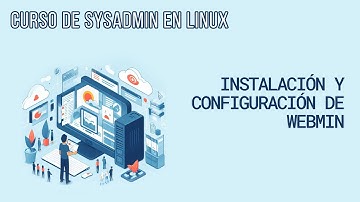 INSTALAR Y CONFIGURAR WEBADMIN (INTERFAZ WEB PARA EL SERVIDOR) | CURSO DE SYSADMIN EN LINUX
