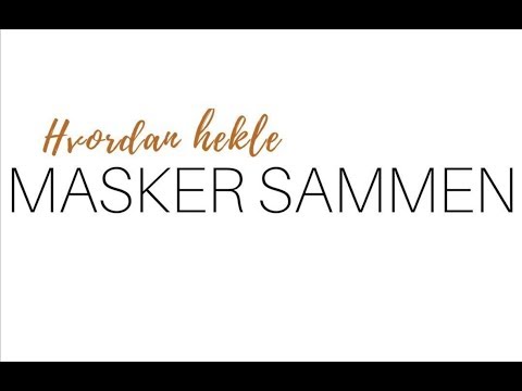 Video: Hvordan Hekle Masker