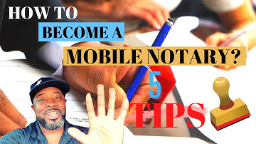 How To Become A Mobile Notary For BEGINNERS! 5 TIPS!