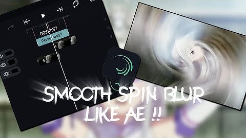Tutorial Smooth Spin Blur Like Ae - Alight Motion