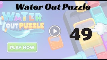 🎮 Water Out Puzzle Level 49 Walkthrough | Fun Brain Challenge 💧 | Go Answer