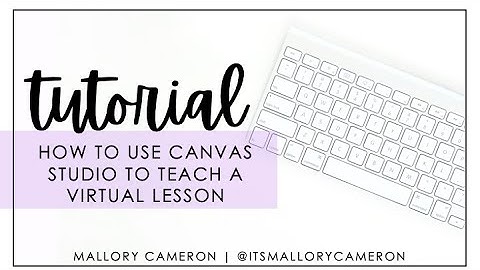 How to Use Canvas Studio to Teach a Virtual Lesson