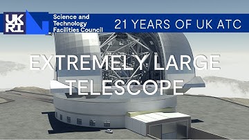 21 years of UKATC | Extremely Large Telescope