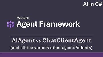 AIAgent vs ChatClientAgent - AI in C# (Microsoft Agent Framework)
