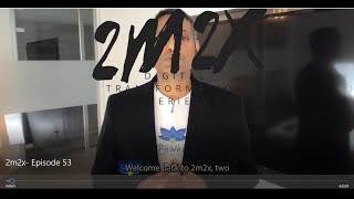 As Tech Disruption Intensifies, Enterprises Need To Move Quicker. 2M2X Ep. 53