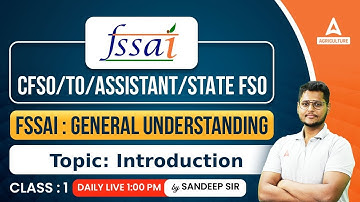 FSSAI CFSO/TO/Assistant/State FSO | FSSAI 2024 | General Understanding | Daily Class 1 | Sandeep Sir