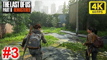 THE LAST OF US II REMASTERED PS5 Gameplay Walkthrough Part 3 | 4K 60 FPS No Commentary