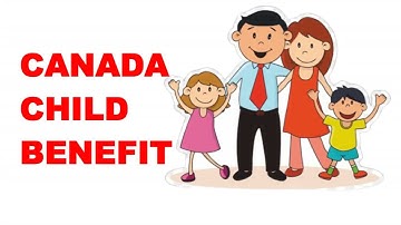 Canada Child Benefit (CCB) | Step by Step complete Guide