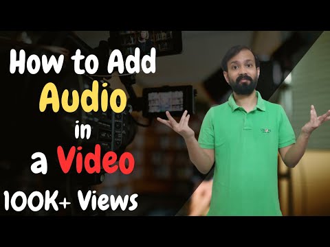 Video: How To Add Audio To A Video