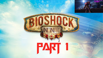 BioShock Infinite walkthrough Part 1 let