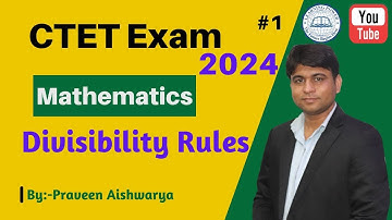 CTET Maths Paper 1 | Divisibility Rule | Divisibility Tests | Maths Short Tricks | Praveen Aishwarya