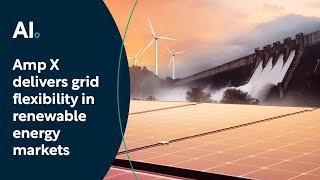 Amp X delivers grid flexibility in renewable energy markets