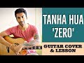 Tanha Hua | Zero | Rahat Fateh Ali Khan | Guitar Cover + Lesson