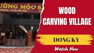 DONG KY WOOD CARVING VILLAGE – Vietnam’s Wood Furniture Craft | VIETNAM B2B