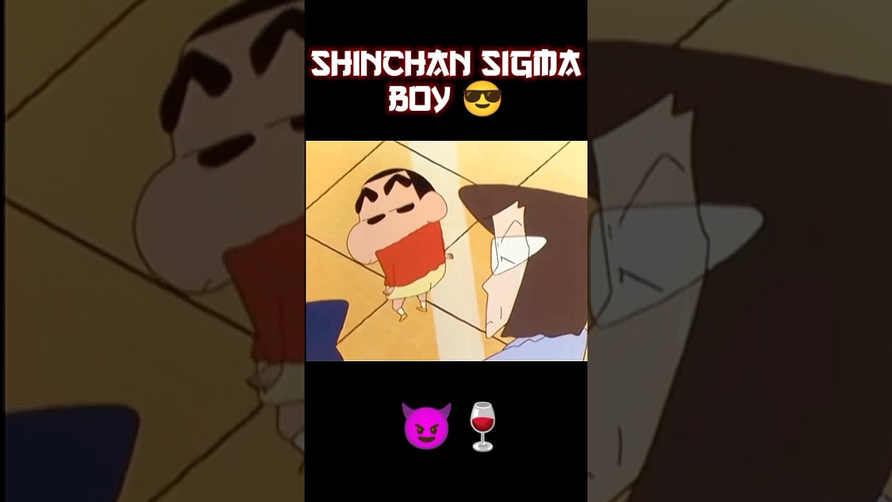 Shinchan sigma boy funny 😎😈🍷